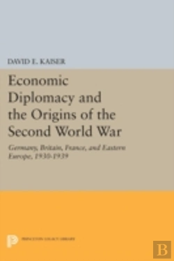 Bertrand.pt - Economic Diplomacy And The Origins Of The Second World War