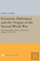 Economic Diplomacy And The Origins Of The Second World War