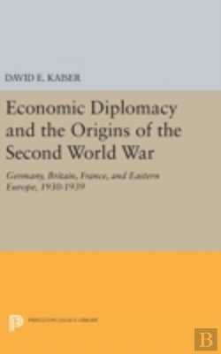Bertrand.pt - Economic Diplomacy And The Origins Of The Second World War