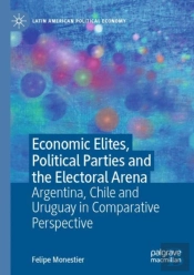 Economic Elites, Political Parties And The Electoral Arena