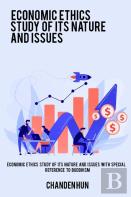 Economic Ethics Study Of Its Nature And Issues With Special Reference To Buddhism