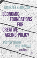 Economic Foundations For Creative Ageing Policy, Volume Ii