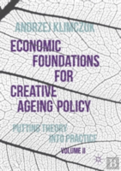 Bertrand.pt - Economic Foundations For Creative Ageing Policy, Volume Ii