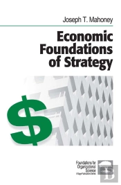 Economic Foundations Of Strategy
