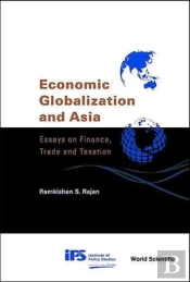Economic Globalization And Asia: Essays On Finance, Trade And Taxation