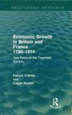 Bertrand.pt - Economic Growth In Britain And France 1780-1914 (Routledge Revivals)