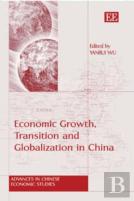 Economic Growth, Transition And Globalization In China