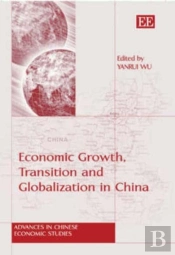 Economic Growth, Transition And Globalization In China