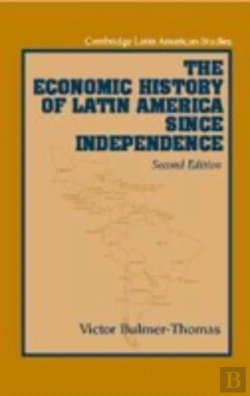 Bertrand.pt - Economic History Of Latin America Since Independence