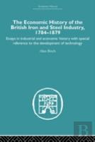 Economic History Of The British Iron And Steel Industry