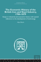 Economic History Of The British Iron And Steel Industry