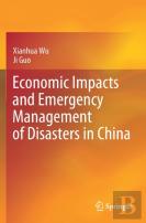 Economic Impacts And Emergency Management Of Disasters In China