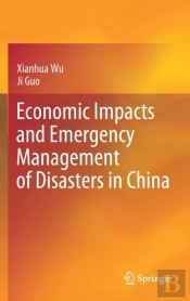 Economic Impacts And Emergency Management Of Disasters In China