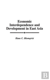 Economic Interdependence And Development In East Asia