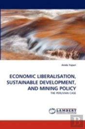 Economic Liberalisation, Sustainable Development, And Mining Policy