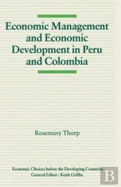 Economic Management And Economic Development In Peru And Colombia