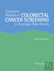 Economic Models Of Colorectal Cancer Screening In Average-Risk Adults