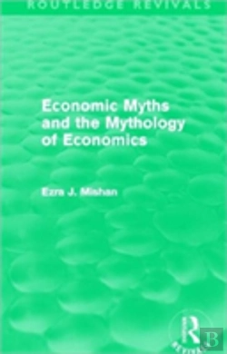 Bertrand.pt - Economic Myths And The Mythology Of Economics (Routledge Revivals)