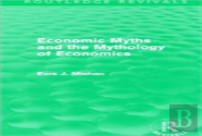 Economic Myths And The Mythology Of Economics (Routledge Revivals)
