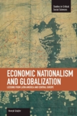 Bertrand.pt - Economic Nationalism And Globalization: Lessons From Latin America And Central Europe
