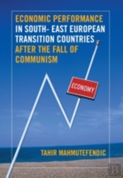 Bertrand.pt - Economic Performance In South- East European Transition Countries After The Fall Of Communism