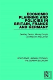 Economic Planning And Policies In Britain, France And Germany