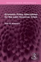 Economic Policy Alternatives For The Latin American Crisis