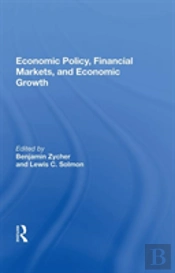Economic Policy, Financial Markets, And Economic Growth