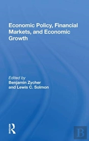 Economic Policy, Financial Markets, And Economic Growth
