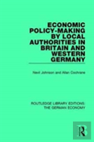 Economic Policy-Making By Local Authorities In Britain And Western Germany
