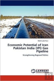 Economic Potential Of Iran Pakistan India (Ipi) Gas Pipeline