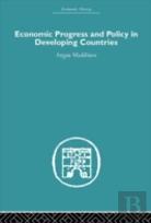 Economic Progress And Policy In Developing Countries