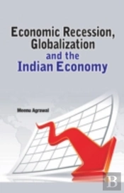 Economic Recession, Globalization & The Indian Economy
