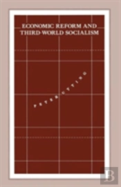 Economic Reform And Third-World Socialism