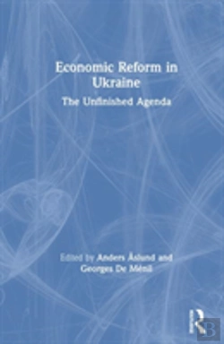 Bertrand.pt - Economic Reform In Ukraine: The Unfinished Agenda