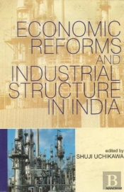 Economic Reforms And Industrial Structure In India