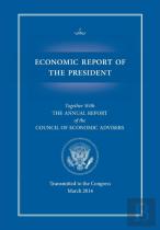 Economic Report Of The President, Transmitted To The Congress March 2014 Together With The Annual Report Of The Council Of Economic Advisors
