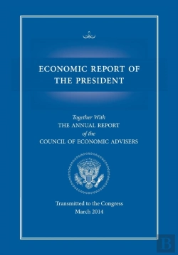Bertrand.pt - Economic Report Of The President, Transmitted To The Congress March 2014 Together With The Annual Report Of The Council Of Economic Advisors