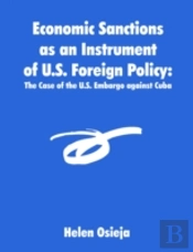 Economic Sanctions As An Instrument Of U.S. Foreign Policy
