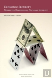 Economic Security: Neglected Dimension Of National Security?