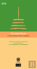 Economic Survey Of Latin America And The Caribbean 2015
