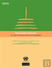 Economic Survey Of Latin America And The Caribbean 2015