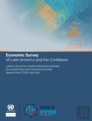 Economic Survey Of Latin America And The Caribbean 2021