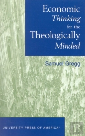 Economic Thinking For The Theologically Minded