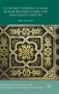 Economic Thinking Of Arab Muslim Writers During The Nineteenth Century