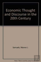 Economic Thought And Discourse In The 20th Century
