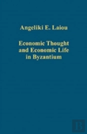 Economic Thought And Economic Life In Byzantium