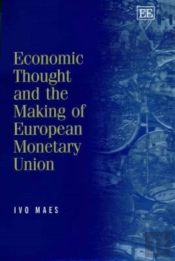Economic Thought And The Making Of European Monetary Union