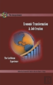 Economic Transformation And Job Creation: The Caribbean Experience