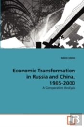 Economic Transformation In Russia And China, 1985-2000